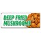 Signmission DEEP FRIED MUSHROOMS BANNER SIGN stuffed beer battered pickles snack B-Deep Fried Mushrooms - alternate 1